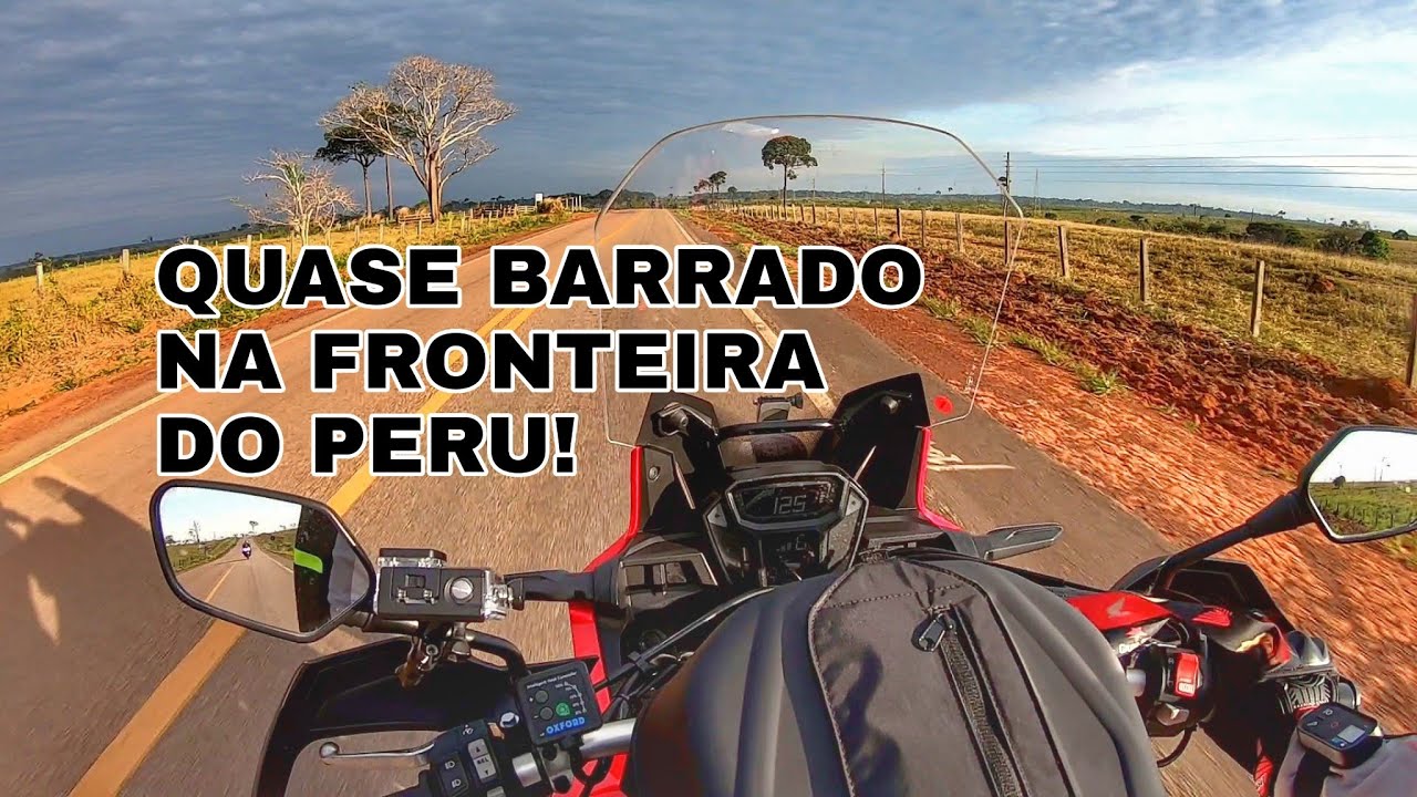 ATENÇÃO A ISSO NA FRONTEIRA BRASIL PERU ! - VIAGEM DE MOTO NARRADA EP01