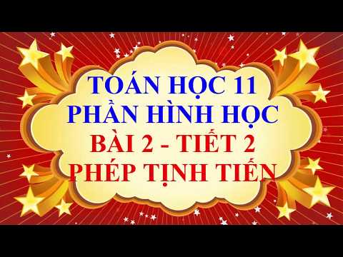 Video Toán học lớp 11 - Hình học - Bài 2 - Phép tịnh tiến -... - youtube