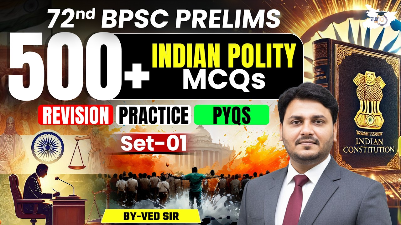 72nd BPSC Prelims 2026 | Indian Polity 500+ MCQs | PYQs Revision Marathon | Set-01 | BY Ved Sir