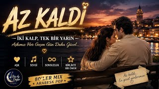 Az Kaldi ❤️ 80Ler Arabesk Pop Mix Zamana Meydan Okuyan Aşk Şarkısı