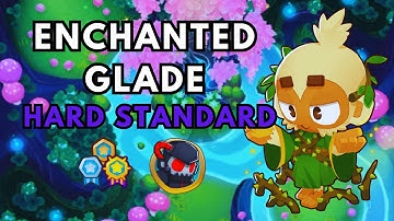 BTD6 HARD STANDARD | NO POWERS | NO MONKEY KNOWLEDGE | ENCHANTED GLADE