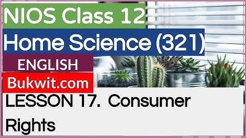 NIOS Class 12 Home Science (321): LESSON 17. Consumer Rights