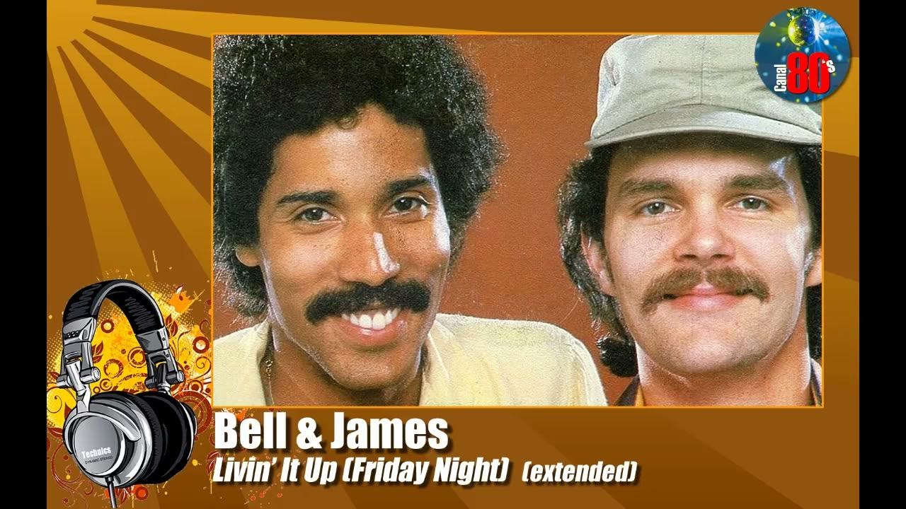 Bell & James Livin' It Up (Friday Night) (extended) YouTube