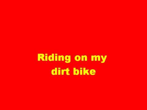 Riding on my dirt bike song