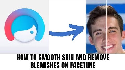How to smooth skin and remove blemishes on Facetune