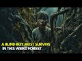 Blind boy struggles to survive alone in a forest movie explained in hindiurdu  horror mystery