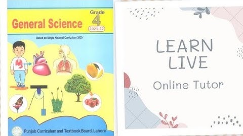 General Science, Class 4, Ch 1 Characteristics and Life Process of Organisms