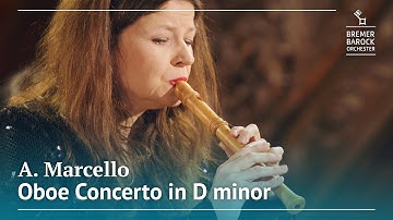 Alessandro Marcello: Oboe Concerto in D minor, S.Z799 – Bremer Barockorchester, Dorothee Oberlinger