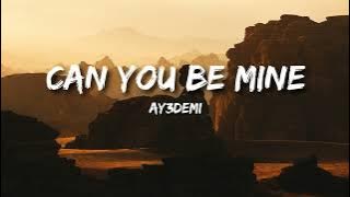can you be mine - ay3demi (sped up)