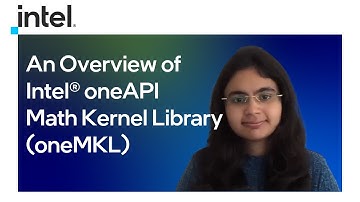 An Overview | Intel® oneAPI Math Kernel Library (oneMKL) | Intel Software (EOL)