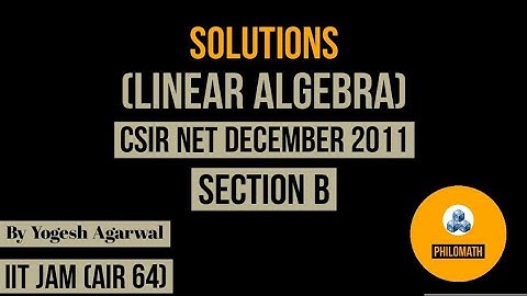 Csir Net Dec 2011 | linear Algebra | by philomath