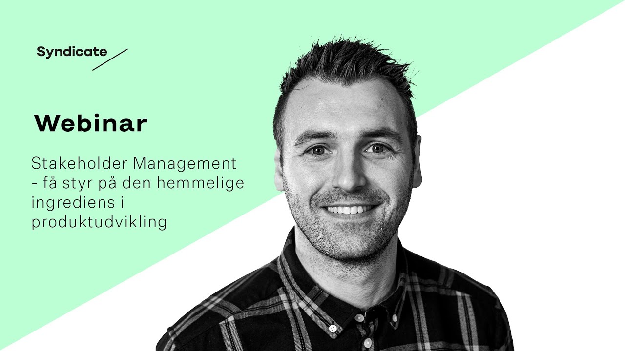 Webinar: Stakeholder Management - få styr på den hemmelige ingrediens i produktudvikling