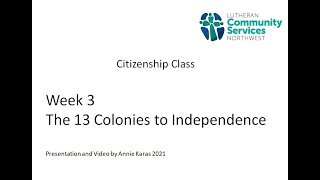 Week 3: The 13 Colonies - Independence