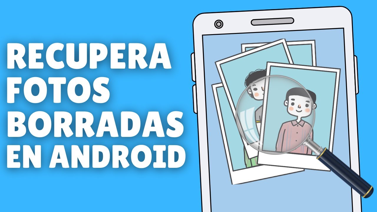 COMO RECUPERAR FOTOS BORRADAS EN TU TELÉFONO ANDROID - YouTube