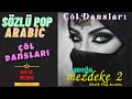 MEGA MEZDEKE 2 ▪ Sözlü Pop Arabic ▪ Çöl Dansları ▪ 10 Şarkı