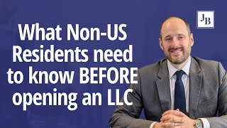 What Non US Residents need to know BEFORE opening an LLC?