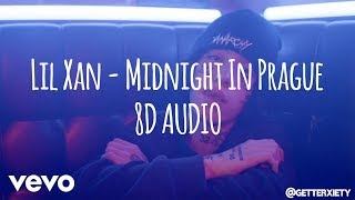 Lil Xan - Midnight In Prague (8D AUDIO) Use Headphones.