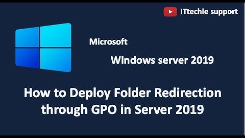 How to deploy Folder Redirection through GPO in Windows server 2019