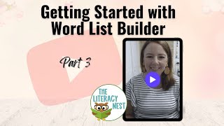 Getting Started With Word List Builder PART THREE | Emily Gibbons | The Literacy Nest
