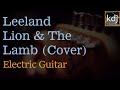 Leeland - Lion &amp; The Lamb (Cover) | Electric Guitar