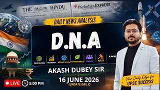 Daily News Analysis (DNA) | The Hindu + Indian Express | UPSC Current Affairs | 16 June 2026 #upsc26