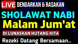 Sholawat Nabi Malam Jumat Penarik Pintu Rezeki Dari Segala Penjuru, Pengabul Segala Hajat,Sholawat