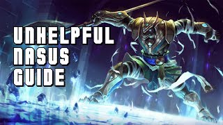 Unhelpful Nasus Guide