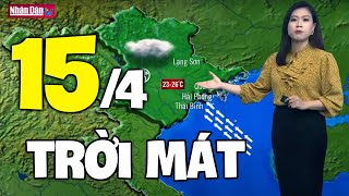 Dự báo thời tiết hôm nay và ngày mai 15/4 | Dự báo thời tiết đêm nay mới nhất