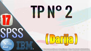 SPSS 2020 : [Pratique  TP N° 2 تمرين تطبيقي ] Partie 2 En Darija