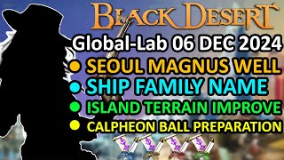 Ship Family Name, New Magnus Well on Seoul, Island Terrain (BDO Global Lab Update, 05 DECEMBER 2024) screenshot 2
