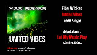 Fidel Wicked - United Vibes (Official Teaser)