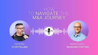 From Startup to Exit: Navigating the M&A Journey with Brian Dukes, Managing Partner @ Exitwise
