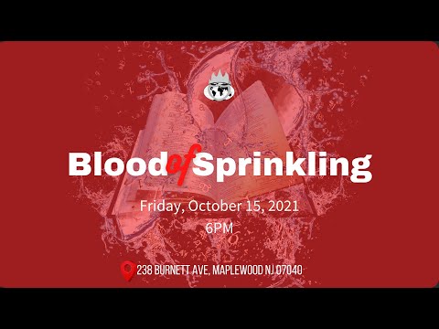 Friday October 15th, 2021: Blood of Sprinkling Service
