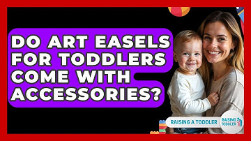 Do Art Easels For Toddlers Come With Accessories? - Raising A Toddler