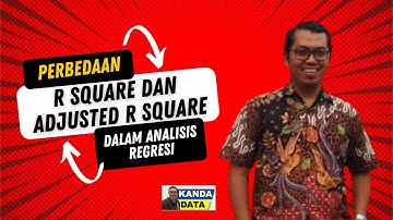 Perbedaan R Square dan Adjusted R Square dalam Analisis Regresi