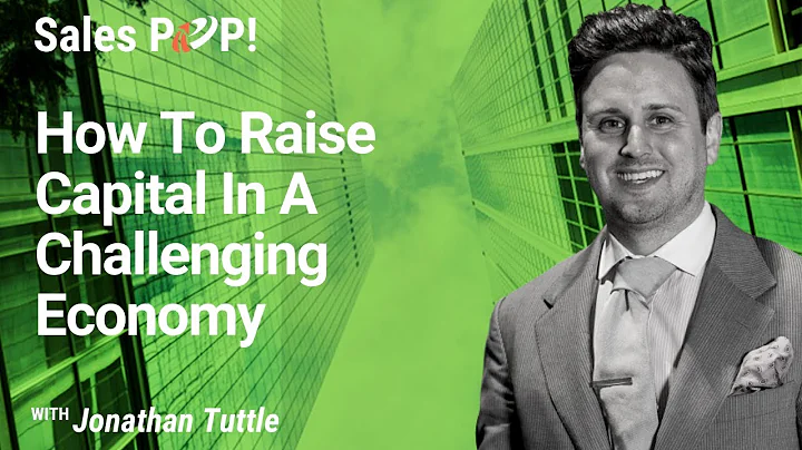 Raise Capital In A Challenging Economy with Jonath...