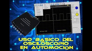 MECÁNICO AUTOMOTRIZ, APRENDE A USAR EL OSCILOSCOPIO IMPRESCINDIBLE PARA EL DIAGNOSTICO.