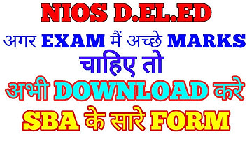 NIOS D.EL.ED DOWNLOAD THE ALL SBA FORM IMEDIATLY.ITS VERY IMPORTANT TO CARRYING MARKS FOR TEACHER