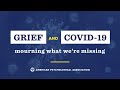 Grief and COVID-19: Mourning What We're Missing