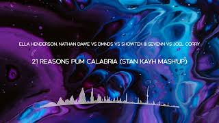 Ella Henderson VS DMNDS vs Showtek VS Joel Corry - 21 Reasons Pum Calabria (Stan Kayh Mash'up)