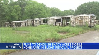 Flint to demolish Shady Acres Mobile Home Park in blight removal project