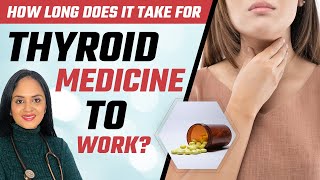 How Long Does It Take for Thyroid Medicine to Work? | Explained by Dr. Tanvi Mayur Patel