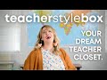 Teacher Style Box - Your Dream Teacher Closet