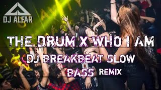 DJ THE DRUM X WHO I AM BREAKBEAT REMIX