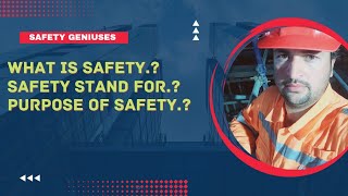 What is safety?purpose of safety?safety stands for what?