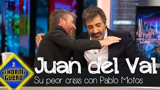 Juan del Val desvela su peor crisis con Pablo Motos - El Hormiguero