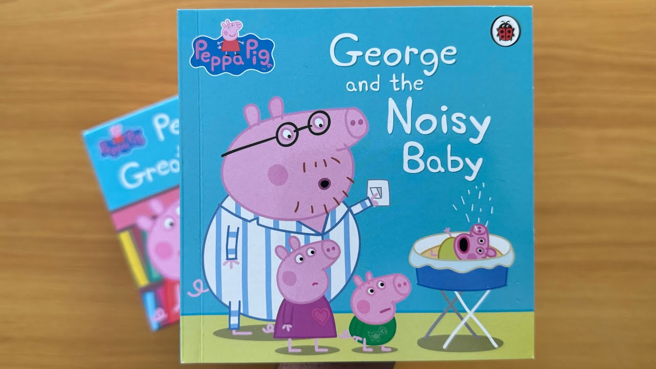 28. George and the Noisy Baby: Read Aloud Peppa Pig Story for Children and Toddlers