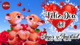 FELIZ DIA DEL AMOR Y LA AMISTAD MI AMOR ❤️ Te amo con toda mi alma 🎁 Mensajes de amor para dedicar