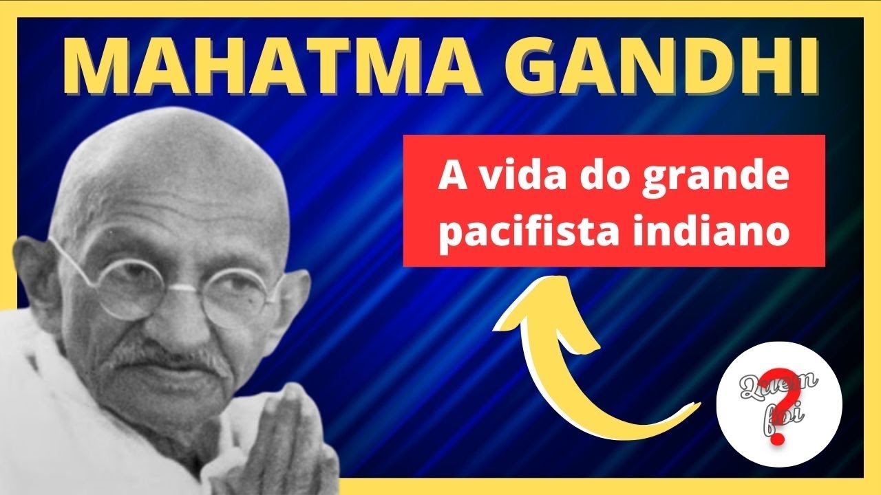 Quem foi Mahatma Gandhi? Veja a biografia do líder e pacifista indiano ...