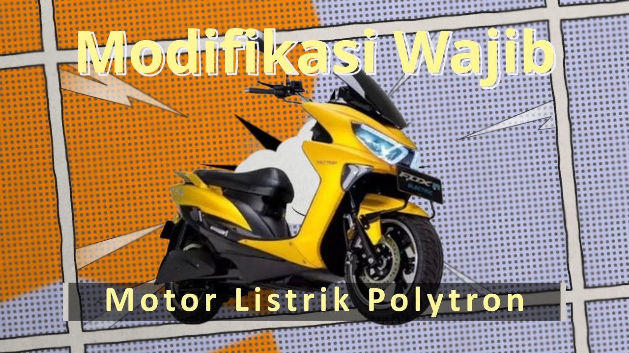 Modifikasi Wajib Motor Listrik Polytron Fox R dan Fox S
